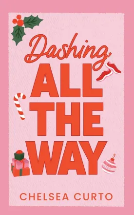 Dashing All The Way: A Spicy Age Gap Holiday Romance Paperback  December 2, 2024