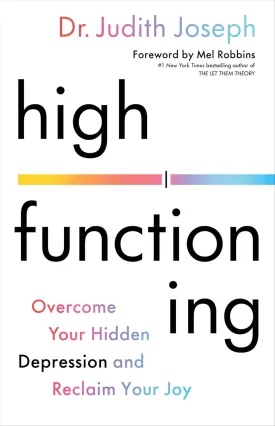 High Functioning: Overcome Your Hidden Depression and Reclaim Your Joy Hardcover  April 8, 2025